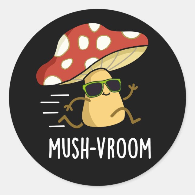 Pegatina Redonda Mush-vroom Funny Fast Mushroom Pun Dark BG (Anverso)