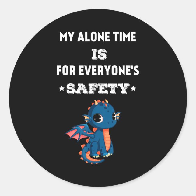 Pegatina Redonda My Alone Time Is For Everyone's Safety, Funny Drag (Anverso)