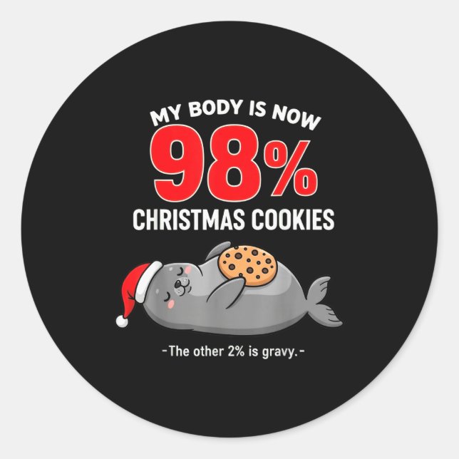 Pegatina Redonda My Body Is 98% Christmas Cookies Funny Seal Pajama (Anverso)