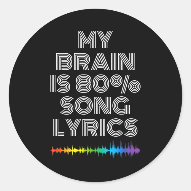 Pegatina Redonda My Brain Is 80% Song Lyrics Funny Music Lover  (Anverso)