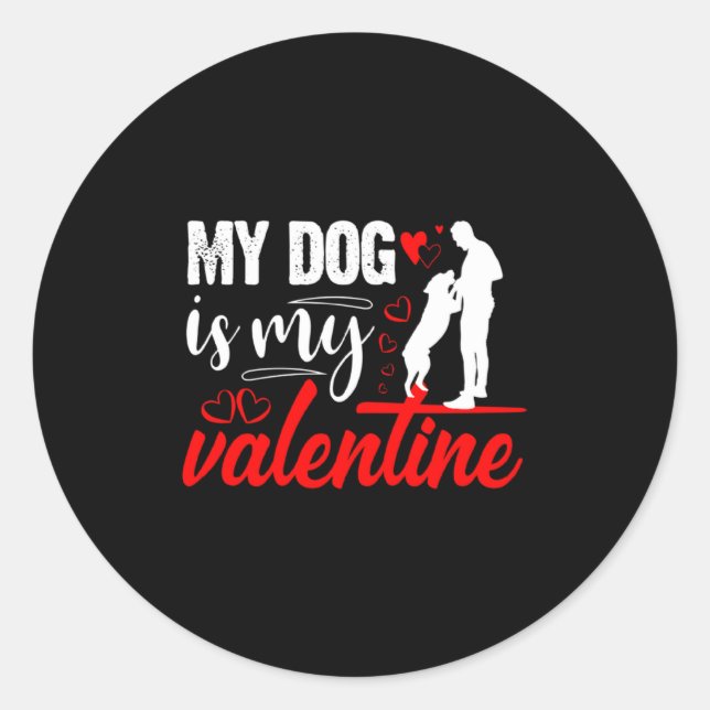 Pegatina Redonda My Dog Is My Valentine Day Heart Love Dog Valentin (Anverso)