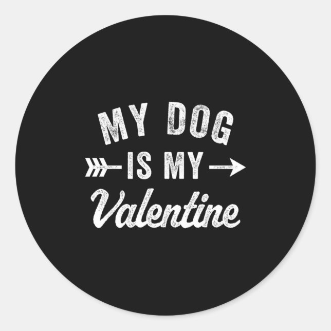 Pegatina Redonda My Dog Is My Valentine Dog Valentines Day  (Anverso)