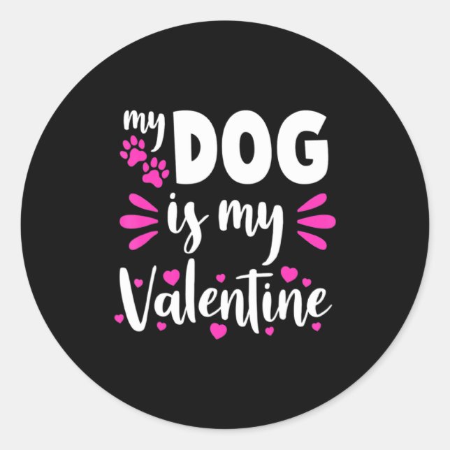 Pegatina Redonda My Dog Is My Valentine Funny Girls Women Valentine (Anverso)