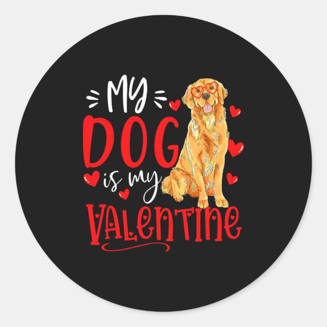 Pegatina Redonda My Dog Is My Valentine Golden Retriever Valentines (Anverso)