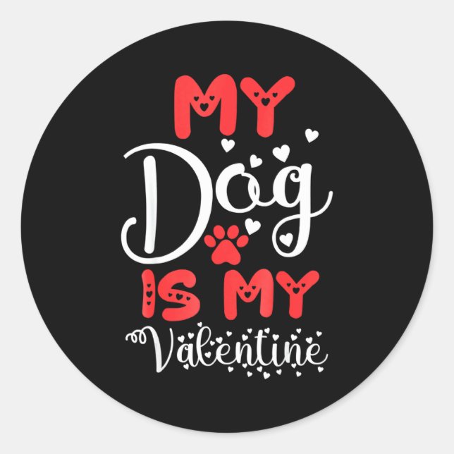 Pegatina Redonda My Dog Is My Valentine Valentines Day 2023 Cute He (Anverso)