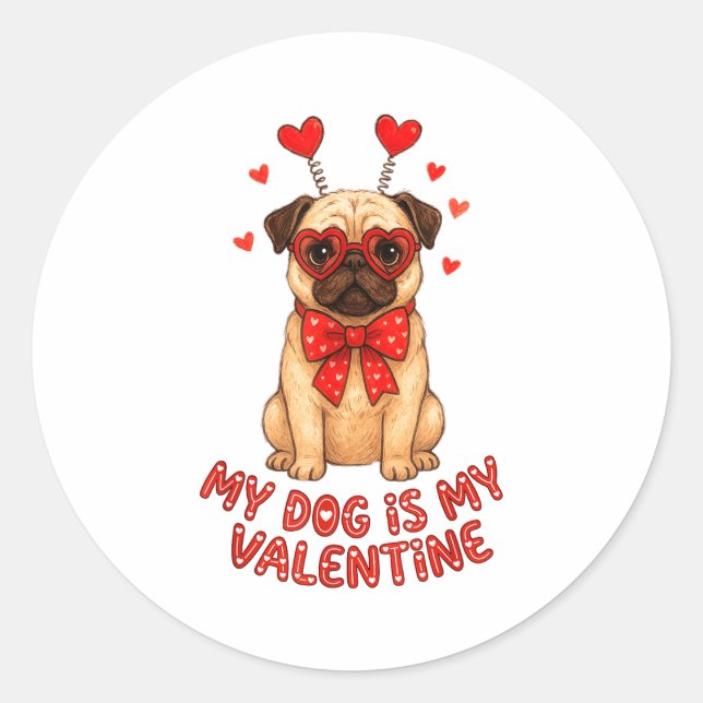 Pegatina Redonda My Dog Is My Valentine Valentines Day Pug Dog Love (Anverso)