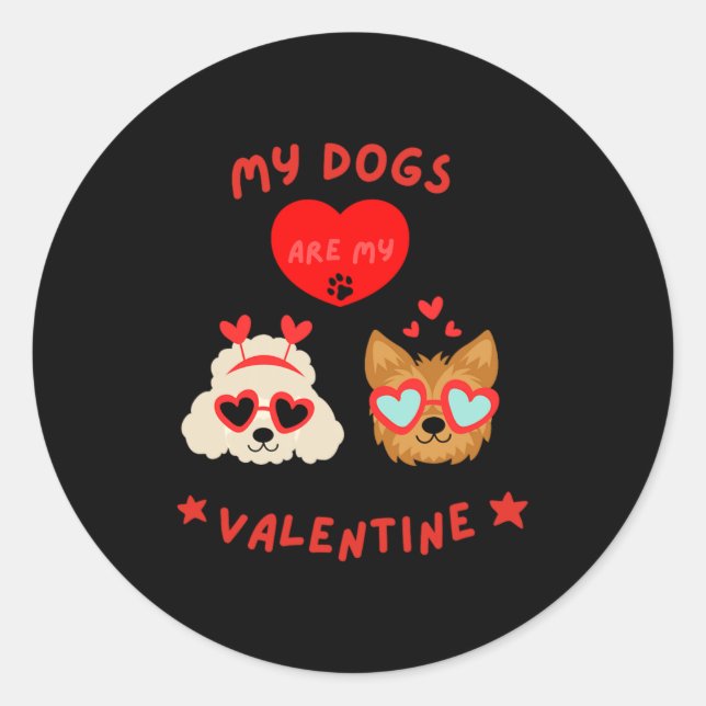 Pegatina Redonda My Dogs Are My Valentine  (Anverso)