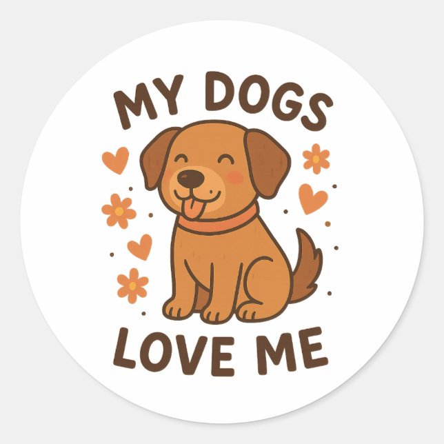 Pegatina Redonda My Dogs Love Me Cute Dog Lover Quote (Anverso)
