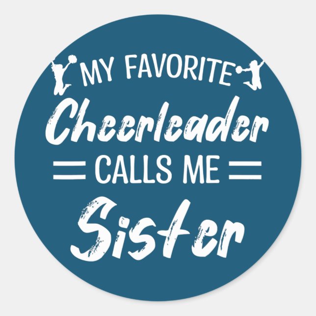 Pegatina Redonda My Favorite Cheerleader Calls Me Sister Biggest (Anverso)
