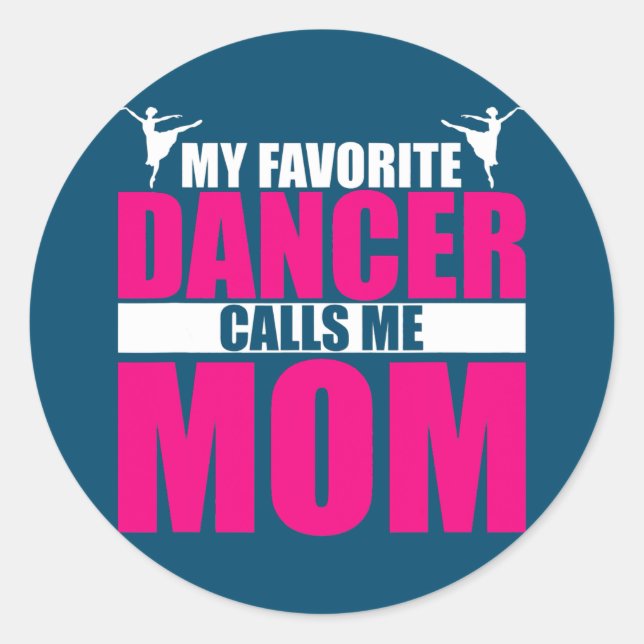 Pegatina Redonda My Favorite Dancer Calls Me Mom Dancing Mama (Anverso)