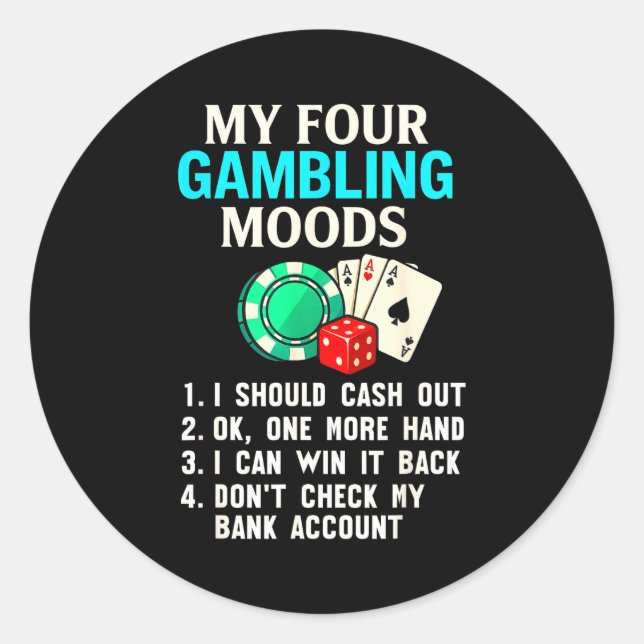 Pegatina Redonda My Four Gambling Moods Funny Casino Gambler Quote  (Anverso)