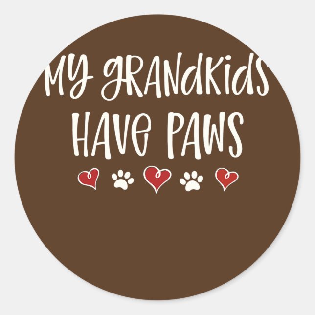 Pegatina Redonda My Grandkids Have Paws Funny Dog Cat Grandma (Anverso)