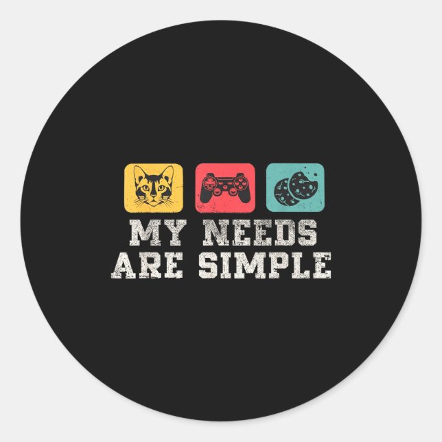 Pegatina Redonda My Needs Are Simple Gamers Fun,gamer Dad Funny Fat (Anverso)