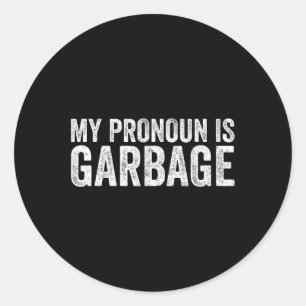 Pegatina Redonda My Pronoun Es Garbyge Sarcastic Team Garge 2024 Su