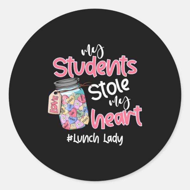 Pegatina Redonda My Student Stole My Heart Lunch Lady Valentine Day (Anverso)