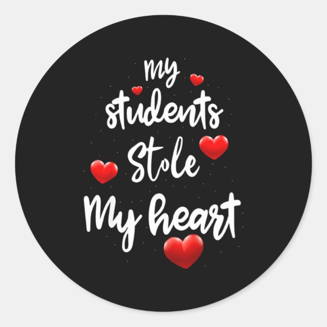 Pegatina Redonda My Students Stole My Heart For Teacher Valentines  (Anverso)