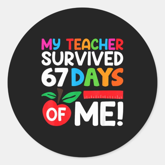Pegatina Redonda My Teacher Survived 67 Days Of Me Funny 100 Days O (Anverso)