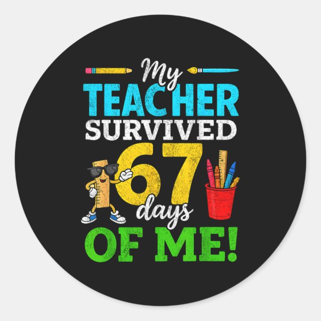 Pegatina Redonda My Teacher Survived 67 Days Of Me Funny Students 6 (Anverso)
