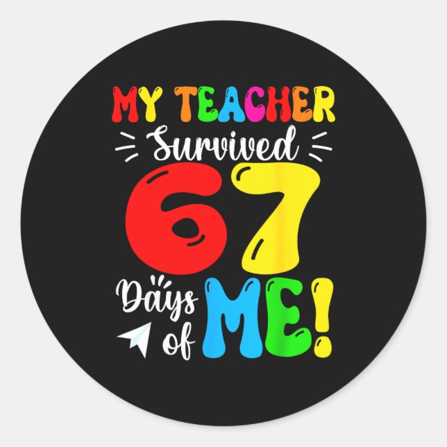 Pegatina Redonda My Teacher Survived 67 Days Of Me Funny Students T (Anverso)