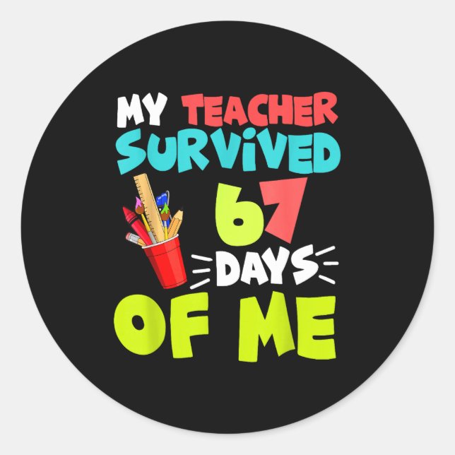 Pegatina Redonda My Teacher Survived 67 Days Of Me Student Pul Boys (Anverso)