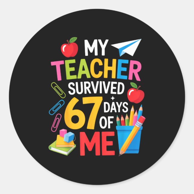 Pegatina Redonda My Teacher Survived 67 Days Of Me Teacher Apprecia (Anverso)