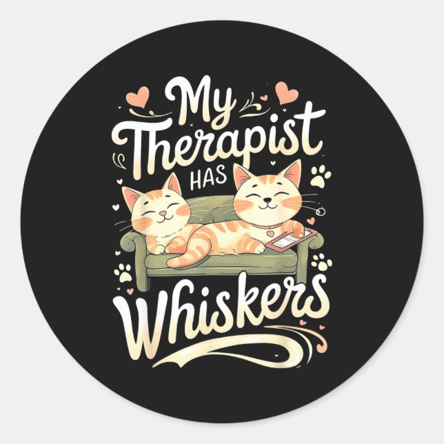 Pegatina Redonda My Therast Has Whiskers For Anxiety Funny Cat  (Anverso)