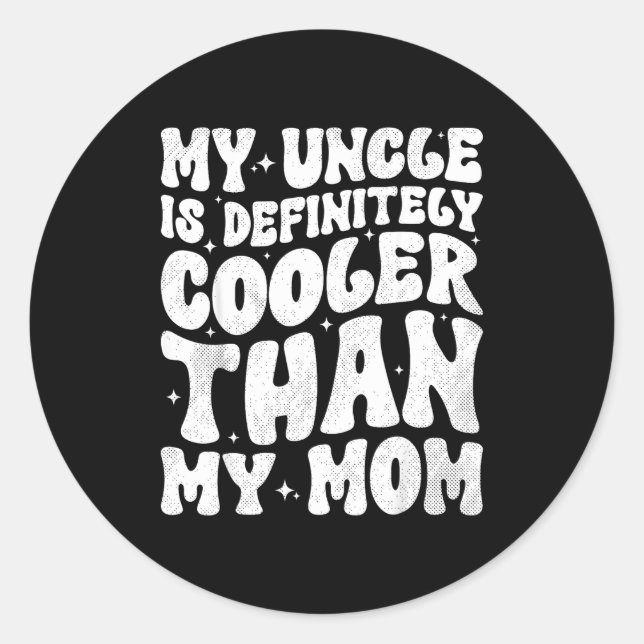 Pegatina Redonda My Uncle Is Definitely Cooler Than My Mom Nephew N (Anverso)