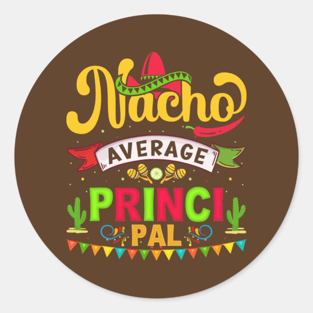 Pegatina Redonda Nacho Average Assistant Principal Cinco De Mayo (Anverso)