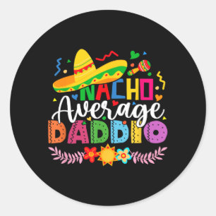 Pegatina Redonda Nacho Average Daddio Divertido Mexicano Vintage Ci