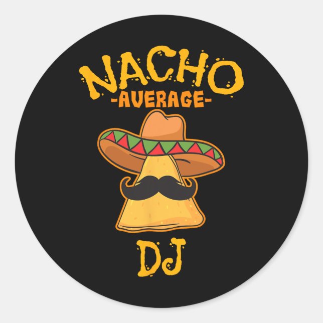 Pegatina Redonda Nacho Average Dj Cinco De Mayo Fiesta Fiesta Mexic (Anverso)