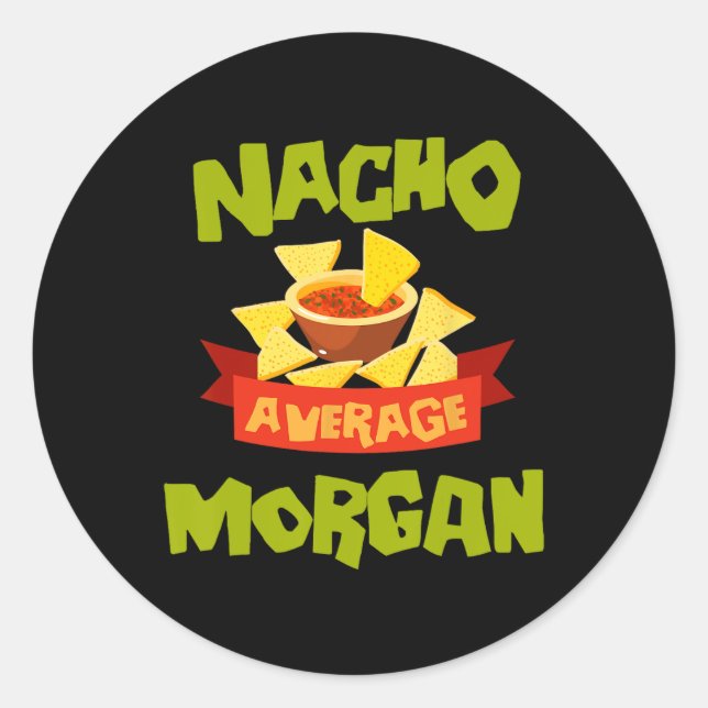 Pegatina Redonda Nacho Average Morgan Funny Birthday Personalized N (Anverso)