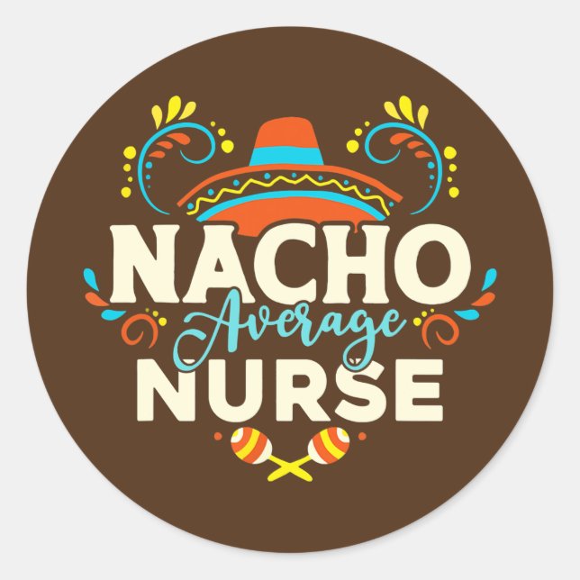 Pegatina Redonda Nacho Average Nurse Cinco De Mayo Mexican (Anverso)