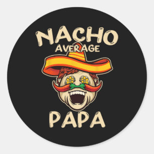Pegatina Redonda Nacho Average Papa Sombrero Chilli Papa Cinco De M