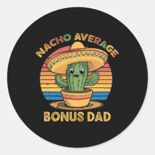 Pegatina Redonda Nacho Bono Promedio Papá Coincidiendo Cinco De Mex