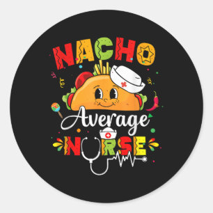 Pegatina Redonda Nacho Enfermera Promedio Cinco De Mayo Fiesta Mexi