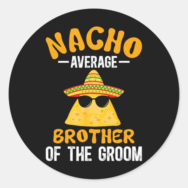 Pegatina Redonda Nacho Hermano Promedio del Groom Funny Groom B (Anverso)