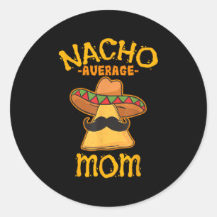 Pegatina Redonda Nacho Mamá Promedio Mexicana Cinco De Mayo Madre F