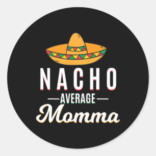 Pegatina Redonda Nacho Media Momma Cinco De Mayo Fiesta Mexicana S