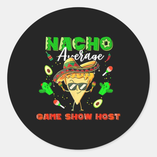 Pegatina Redonda Nacho Mexicano Promedio de Juego Show (Anverso)