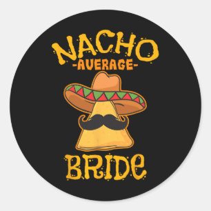 Pegatina Redonda Nacho Novia Promedio Mexicano Cinco De Mayo Fiesta