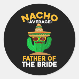 Pegatina Redonda Nacho Padre Promedio De La Novia Mexicana Cinco De