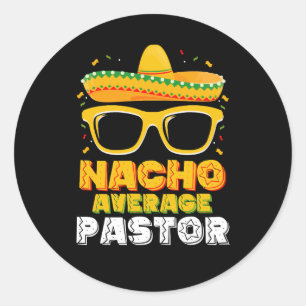 Pegatina Redonda Nacho Pastor Promedio Cinco de Mayo