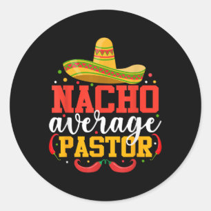 Pegatina Redonda Nacho Pastor Promedio Gracioso México Cinco De May