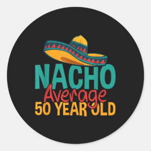 Pegatina Redonda Nacho promedio 50 años Cinco De Mayo 50