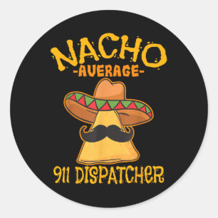 Pegatina Redonda Nacho Promedio 911 Dispatcher Mexico Messenger Cin
