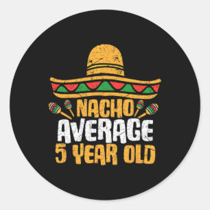 Pegatina Redonda Nacho Promedio de 5 años Feliz Cinco De Mayo Nacim