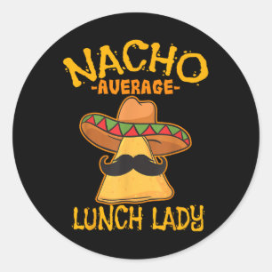 Pegatina Redonda Nacho Promedio De Almuerzo Lady Mexicana Cocina Ci