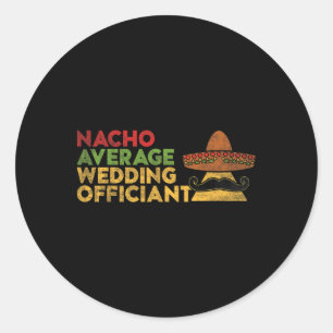 Pegatina Redonda Nacho Promedio de Boda Funcionario Mexicano Cinco