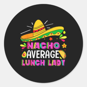 Pegatina Redonda Nacho Promedio de Dama de Almuerzo Cinco De Mayo F