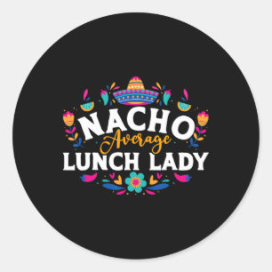 Pegatina Redonda Nacho Promedio De Dama De Almuerzo Cinco De Mayo F
